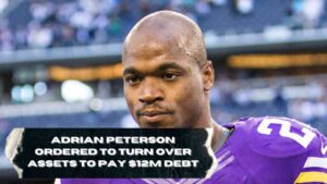 Adrian Peterson ordered to turn over assets to pay $12M debt